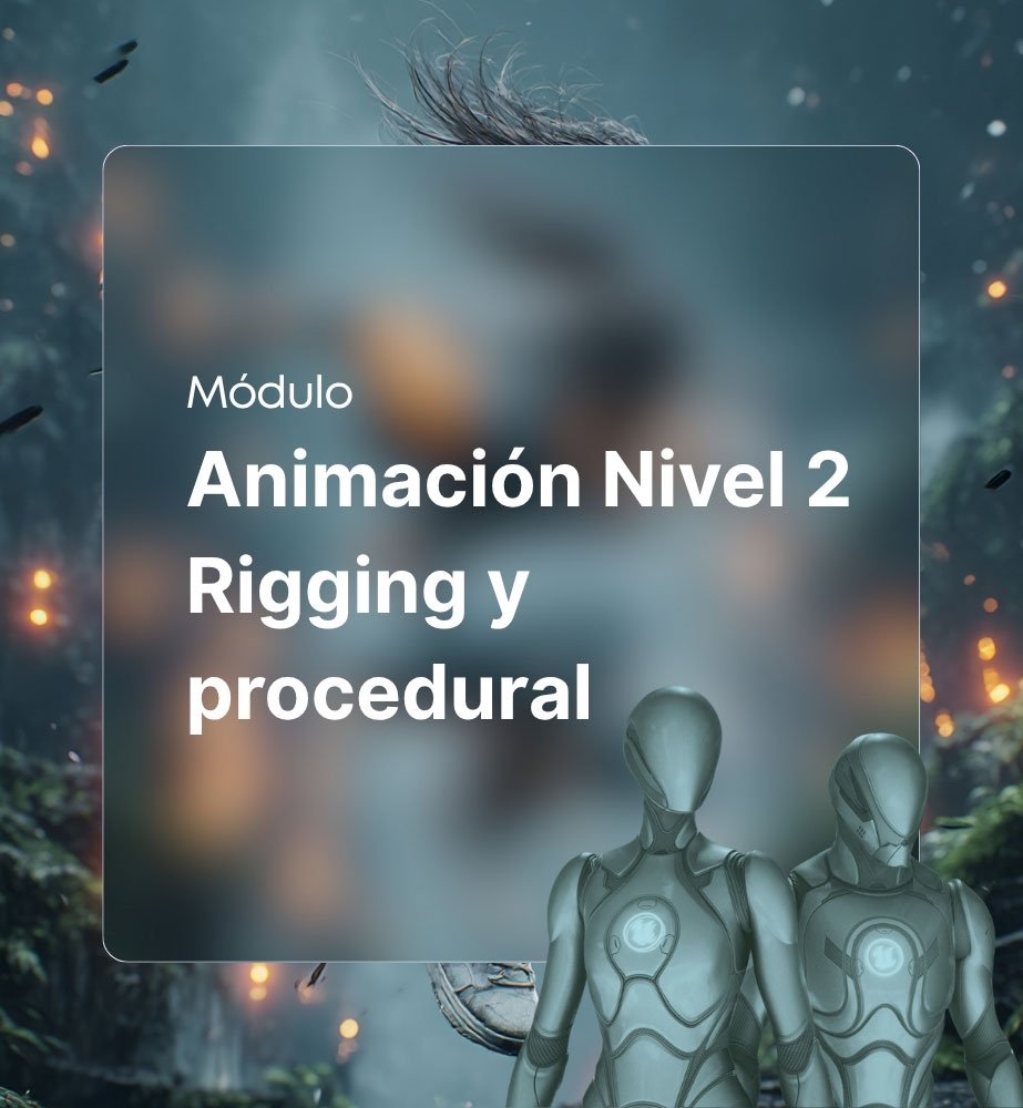 Animación Nivel 2 Rigging y procedural
