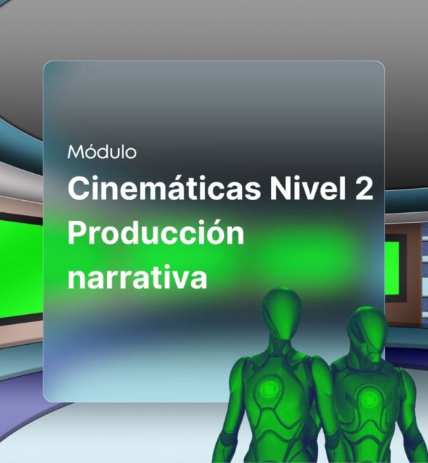 Cinemáticas Nivel 2 Producción narrativa