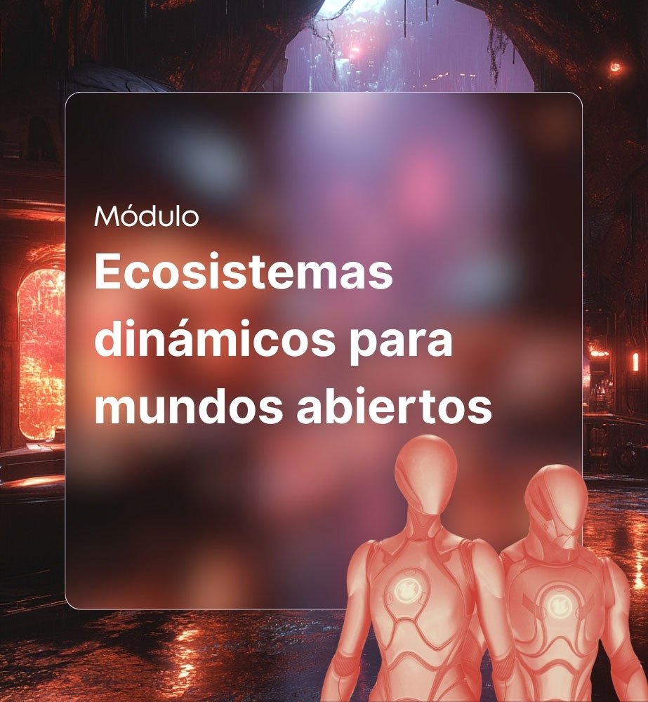 Ecosistemas dinámicos para mundos abiertos