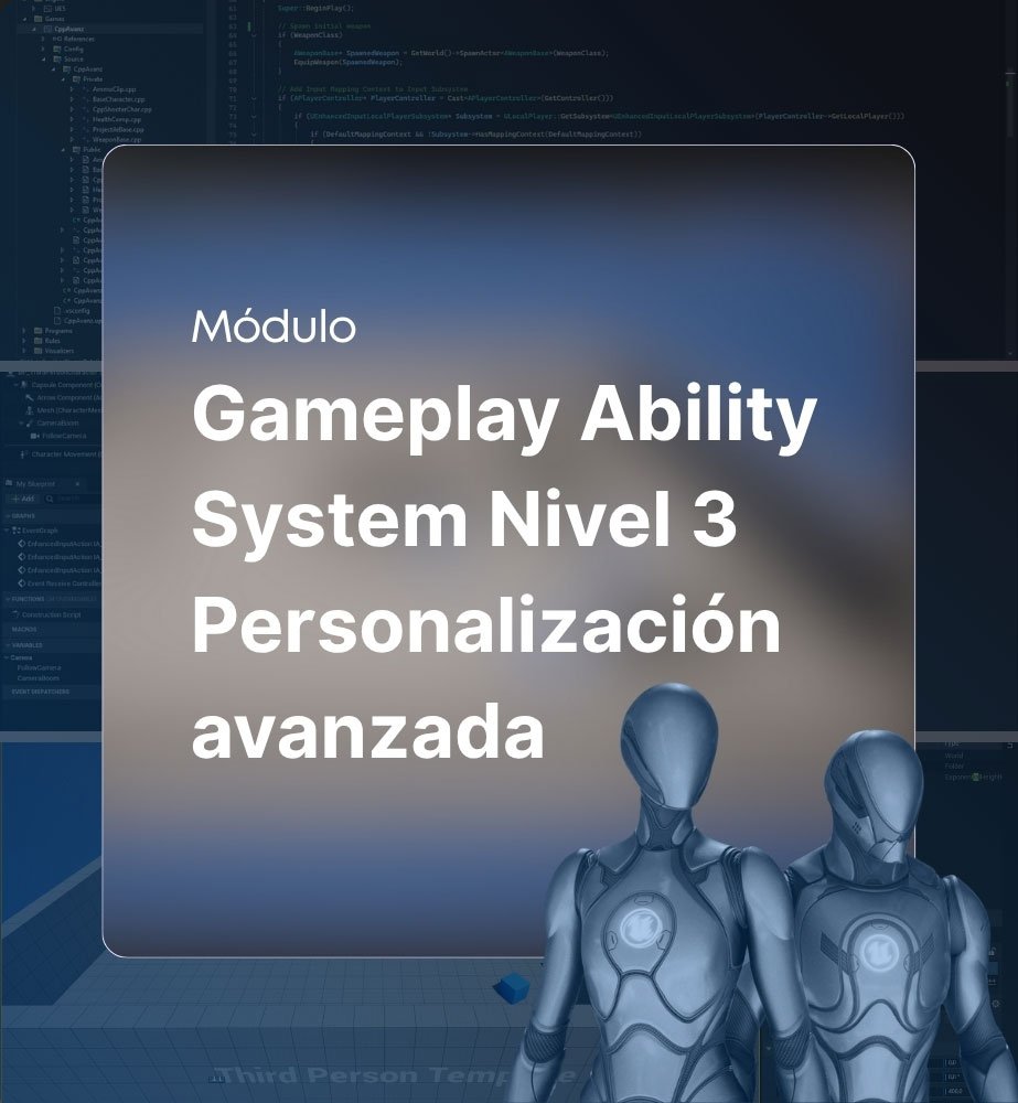 Gameplay Ability System Nivel 3 Personalización avanzada