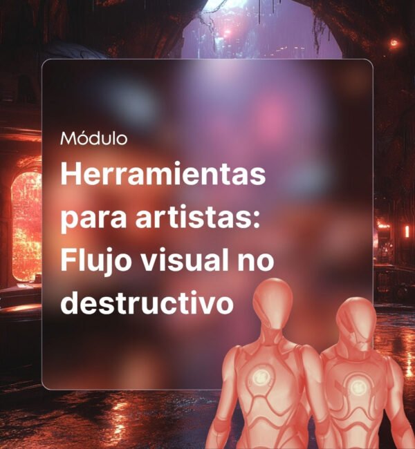Herramientas para artistas – Flujo visual no destructivo
