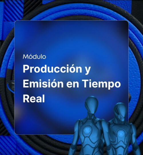 Producción y Emisión en Tiempo Real